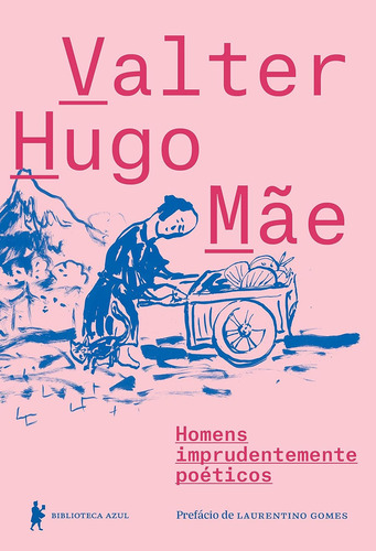 Homens imprudentemente poéticos de Mãe Valter Hugo Editora Biblioteca Azul capa mole em português 2016