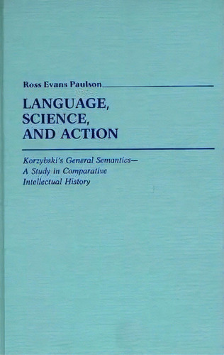 Language, Science, And Action, De Ross Evans Paulson. Editorial Abc Clio, Tapa Dura En Inglés
