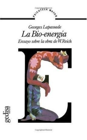 Bio Energia Ensayo Sobre La Obra De W. Reich (biblioteca Ma