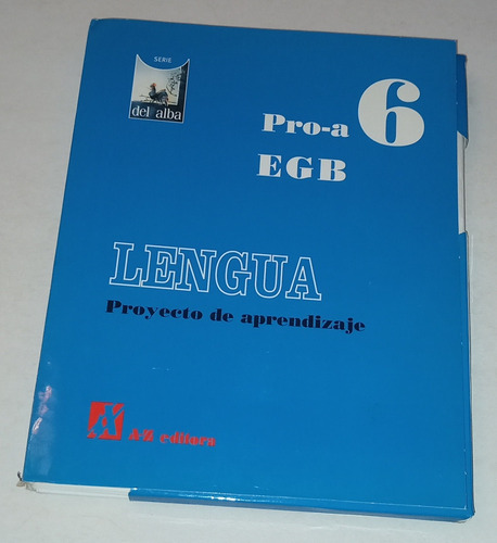 Lengua Egb Pro-a 6 /  A-z Editora - Serie Del Alba