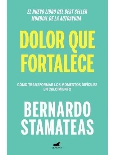 Dolor Que Fortalece Bernardo Stamateas