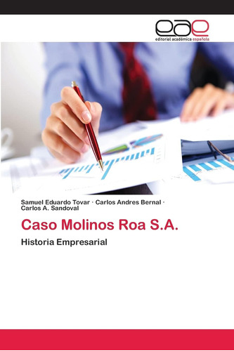 Libro: Caso Molinos Roa S.a.: Historia Empresarial (spanish 