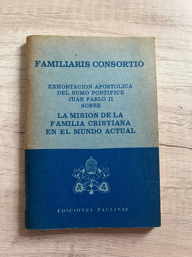 Familiaris Consortio Exhort Apost J Pablo Ii - Juan Pablo Ii