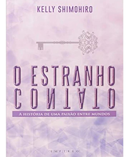 O Estranho Contato, De Shimohiro, Kelly. Editora Madreperola Editora, Capa Mole Em Português