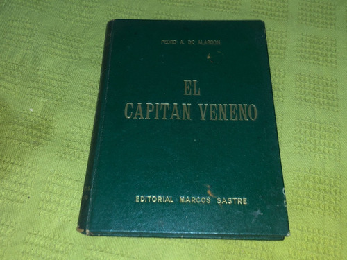El Capitán Veneno - Pedro A. De Alarcón - Marcos Sastre