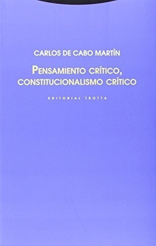 Pensamiento Critico, Constitucionalismo Critico - Ma, De Martin, Carlos De Cabo. Editorial Trotta En Español