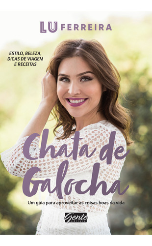 Chata de galocha: Um guia para aproveitar as coisas boas da vida, de Ferreira, Luísa. Editorial Editora Gente Livraria e Editora Ltda., capa mole em português, 2017