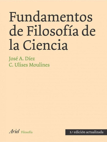Fundamentos De Filosofía De La Ciencia, De Díez, José A.#moulines, Carlos Ulisses. Editorial Ariel En Español