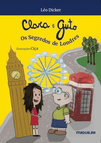 Clara E Guto: Os Segredos De Londres - Léo Dicker