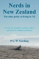 Nerds In New Zealand : The Nitty Gritty Of Living In Nz - Pg