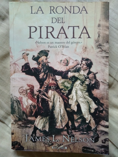 La Ronda Del Pirata James L Nelson 2007 Impecable Unicodueño