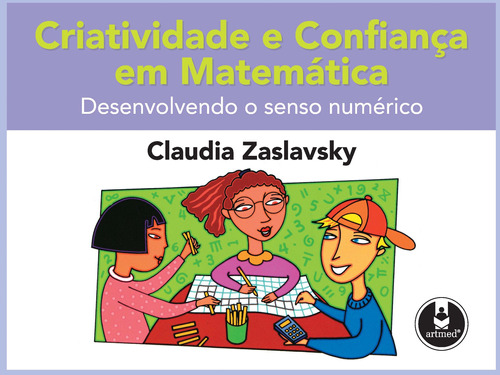 Criatividade e Confiança em Matemática: Desenvolvendo o Senso Numérico, de Zaslavsky, Claudia. Penso Editora Ltda., capa mole em português, 2008