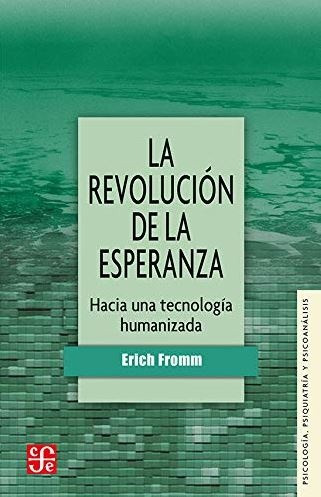 La Revolución De La Esperanza. Hacia Una Tecnología Humaniza