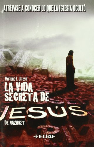 La Vida Secreta De Jesús De Nazaret (mundo Mágico Y Heterodo
