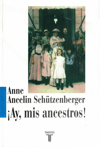 Ay Mis Ancestros Anne Ancelin Schützenberger 