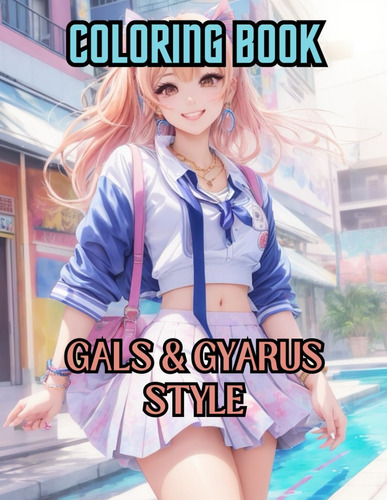 Libro: Anime Coloring Book For Adults: Gal And Gyarus Cute