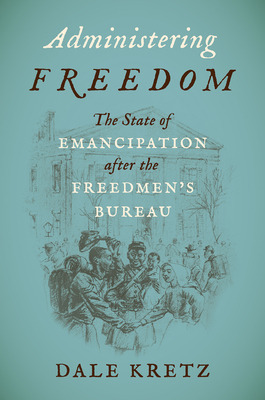 Libro Administering Freedom: The State Of Emancipation Af...