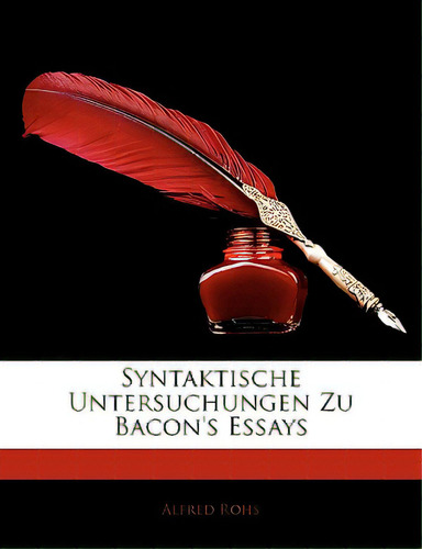 Syntaktische Untersuchungen Zu Bacon's Essays, De Rohs, Alfred. Editorial Nabu Pr, Tapa Blanda En Inglés