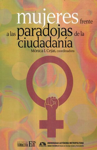 Mujeres Frente A Las Paradojas De La Ciudadania, De Cejas, Monica Ines. Editorial Terracota, Tapa Blanda, Edición 1.0 En Español, 2016