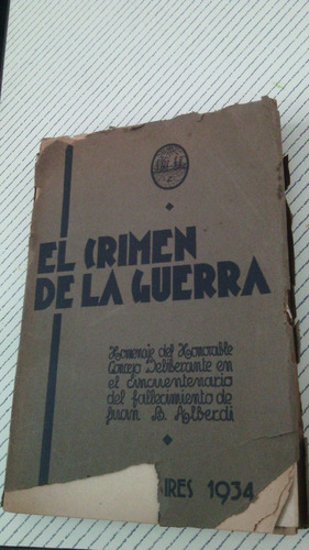 El Crimen De La Guerra  Juan Alberdi Edicion Homenaje 1934