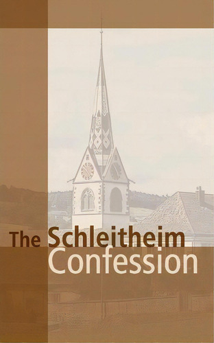 Schleitheim Confession, De John Howard Yoder. Editorial Herald Press (va), Tapa Blanda En Inglés