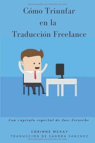 Como Triunfar En La Traduccion Freelance, De Mckay, Cori. Editorial Independently Published, Tapa Blanda En Español, 2017