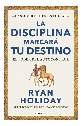 Libro La Disciplina Marcará Tu Destino /ryan Holiday