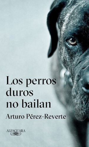 Los Perros Duros No Bailan - Rustica, De Arturo Pérez-rev 