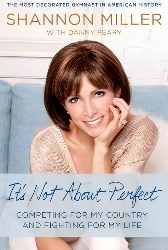 It's Not About Perfect, De Shannon Miller. Editorial St. Martin's Press, Tapa Dura En Inglés