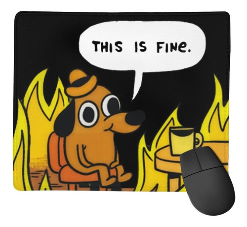 This Is Fine Dog Fire Funny Meme Mouse Pad Antideslizante Pa