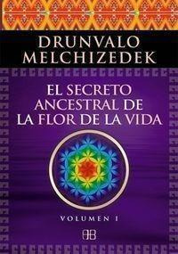 Libro: El Secreto Ancestral De La Flor De La Vida. Volumen 1