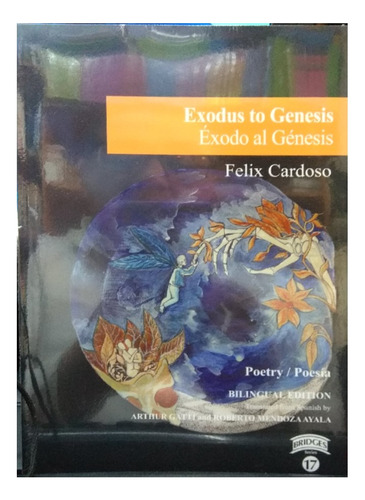 Exodus To Genesis / Éxodo Al Génesis, De Cardoso, Felix. Editorial Bridges, Tapa Blanda, Edición 1.0 En Inglés, 2021