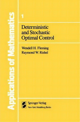 Deterministic And Stochastic Optimal Control, De Wendell H. Fleming. Editorial Springer-verlag New York Inc., Tapa Dura En Inglés
