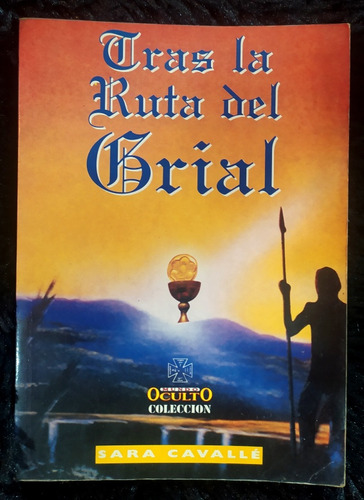 Libro Tras La Ruta Del Grial, Por Sara Cavalle