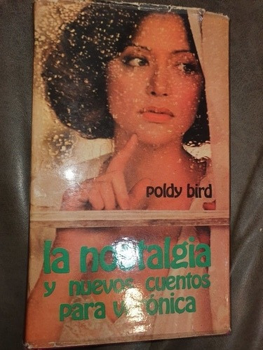 La Nostalgia Y Nuevos Cuentos Para Veronica. Poldy Bird