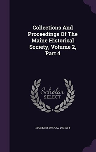 Collections And Proceedings Of The Maine Historical Society,