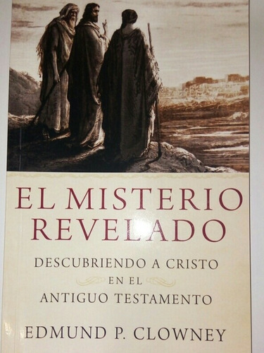 Ministerio Revelado Descubrir A Cristo En El At , E.clowney