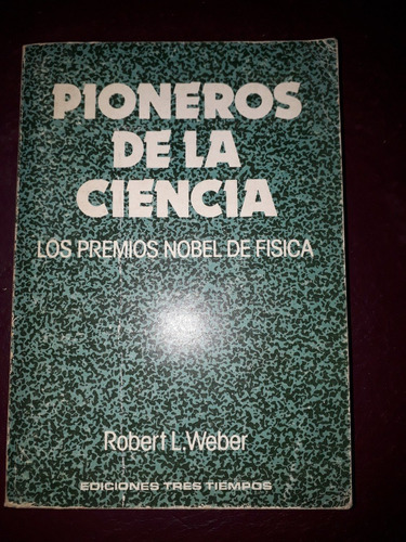 Pioneros De La Ciencia-robert Weber