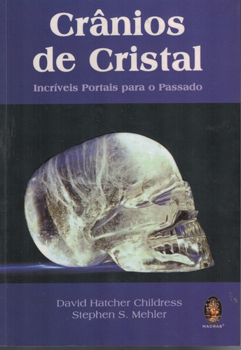 Livro Crânios De Cristal - David Hatcher Childress