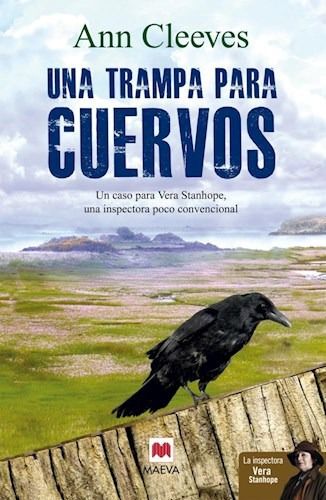 Una Trampa Para Cuervos (serie La Inspectora Vera Stanhope)