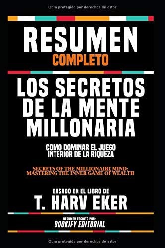 Libro: Resumen Completo  Los Secretos De La Mente Millonaria