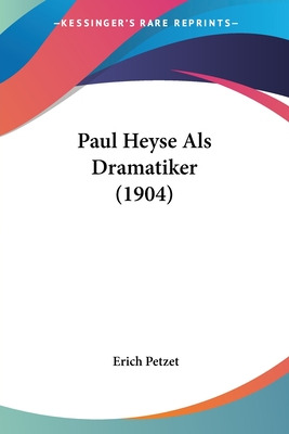 Libro Paul Heyse Als Dramatiker (1904) - Petzet, Erich