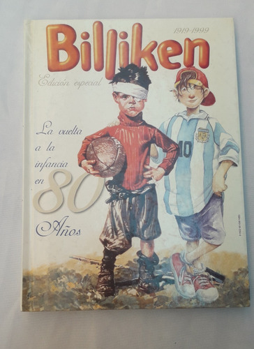 Libro Antiguo * Billiken La Vuelta Infancia En 80 Años *
