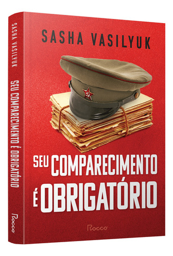 Livro Seu Comparecimento É Obrigatório De Sasha Vasilyuk edição 1, Capa Mole 2024 Em Português Editora Rocco