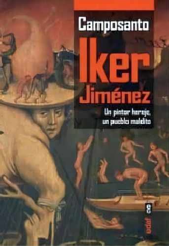Camposanto -un Pintor Hereje, Un Pueblo Maldito-, De Jimnez, Iker. Editorial Edaf