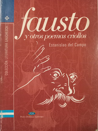 Fausto Y Otros Poemas Criollos: Estanislao Del Campo