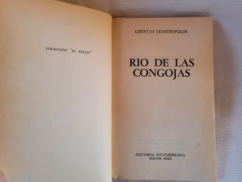 Imagen 3 de 9 de Rio De Las Congojas Libertad Demitropulos Sudamericana 1° Ed