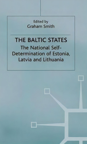 The Baltic States, De Graham Smith. Editorial Palgrave Macmillan, Tapa Dura En Inglés