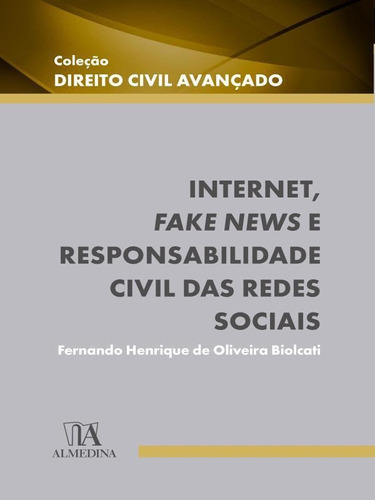 Internet, Fake News E Responsabilidade Civil Das Redes Socia