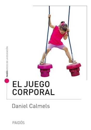 Juego Corporal, El - Daniel Calmels